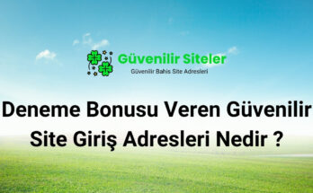 Deneme Bonusu Veren Güvenilir Site Giriş Adresleri