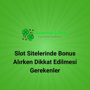 Slot Sitelerinde Bonus Alırken Dikkat Edilmesi Gerekenler